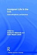 Immigrant Life in the US: Multi-disciplinary Perspectives