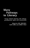 Many Pathways to Literacy: Young Children Learning with Siblings, Grandparents, Peers and Communities