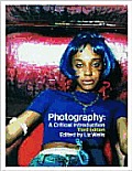 Photography A Critical Introduction 3rd Edition