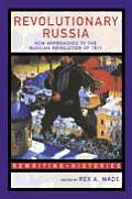 Revolutionary Russia: New Approaches to the Russian Revolution of 1917