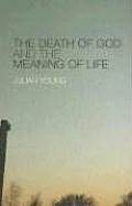 Death Of God & The Meaning Of Life