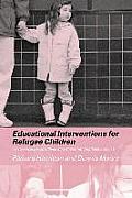 Educational Interventions for Refugee Children: Theoretical Perspectives and Implementing Best Practice