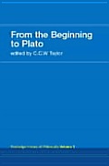 From the Beginning to Plato Routledge History of Philosophy Volume 1