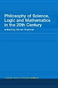 Philosophy of Science, Logic and Mathematics in the 20th Century: Routledge History of Philosophy Volume 9