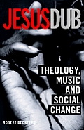 Jesus Dub: Theology, Music and Social Change