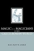 Magic & Magicians in the Greco Roman World