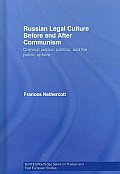Russian Legal Culture Before and After Communism: Criminal Justice, Politics and the Public Sphere