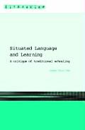 Situated Language & Learning A Critique of Traditional Schooling