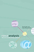 Nexus Analysis: Discourse and the Emerging Internet