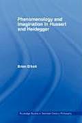 Phenomenology and Imagination in Husserl and Heidegger