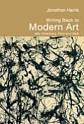 Writing Back to Modern Art: After Greenberg, Fried, and Clark