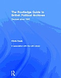 The Routledge Guide to British Political Archives: Sources Since 1945