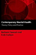 Contemporary Mental Health: Theory, Policy and Practice