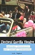 Electoral Guerrilla Theatre Radical Ridicule & Social Movements