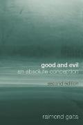 Good & Evil 2nd Edition An Absolute Conception