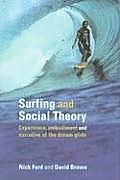 Surfing and Social Theory: Experience, Embodiment and Narrative of the Dream Glide