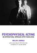 Psychophysical Acting: An Intercultural Approach After Stanislavski