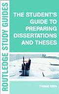 The Student's Guide to Preparing Dissertations and Theses
