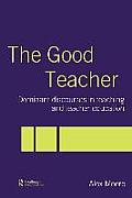 The Good Teacher: Dominant Discourses in Teacher Education