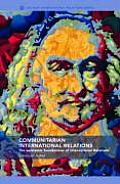 Communitarian International Relations The Epistemic Foundations of International Relations