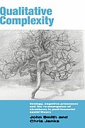 Qualitative Complexity: Ecology, Cognitive Processes and the Re-Emergence of Structures in Post-Humanist Social Theory