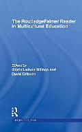 The RoutledgeFalmer Reader in Multicultural Education: Critical Perspectives on Race, Racism and Education