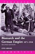 Bismarck and the German Empire: 1871-1918