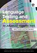 Language Testing & Assessment An Advanced Resource Book