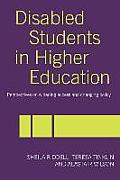 Disabled Students in Higher Education: Perspectives on Widening Access and Changing Policy