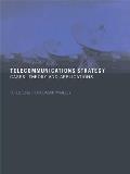 Telecommunications Strategy: Cases, Theory and Applications