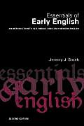 Essentials of Early English An Introduction to Old Middle & Early Modern English