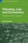 Planning, Law and Economics: An Investigation of the Rules We Make for Using Land