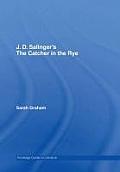 J.D. Salinger's the Catcher in the Rye: A Routledge Study Guide