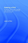 Getting a PhD: An Action Plan to Help Manage Your Research, Your Supervisor and Your Project