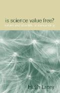 Is Science Value Free?: Values and Scientific Understanding