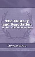 The Military and Negotiation: The Role of the Soldier-Diplomat