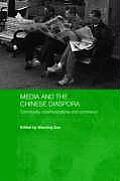 Media and the Chinese Diaspora: Community, Communications and Commerce