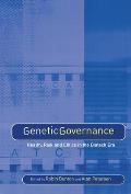 Genetic Governance: Health, Risk and Ethics in a Biotech Era