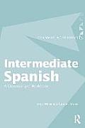 Intermediate Spanish: A Grammar and Workbook