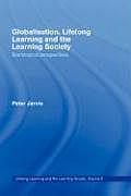 Globalization, Lifelong Learning and the Learning Society: Sociological Perspectives