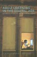 Adult Learning in the Digital Age: Information Technology and the Learning Society