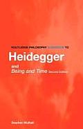 Routledge Philosophy Guidebook to Heidegger & Being & Time