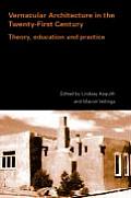 Vernacular Architecture in the 21st Century: Theory, Education and Practice