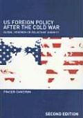 Us Foreign Policy After the Cold War: Global Hegemon or Reluctant Sheriff?