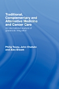 Traditional, Complementary and Alternative Medicine and Cancer Care: An International Analysis of Grassroots Integration