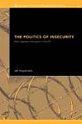 The Politics of Insecurity: Fear, Migration and Asylum in the EU