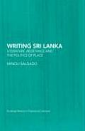 Writing Sri Lanka: Literature, Resistance & the Politics of Place