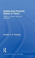 Intellectual Property Rights in China: Politics of Piracy, Trade and Protection