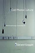 Cell Phone Culture: Mobile Technology in Everyday Life
