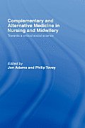 Complementary and Alternative Medicine in Nursing and Midwifery: Towards a Critical Social Science